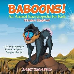 Baboons! An Animal Encyclopedia for Kids (Monkey Kingdom) - Children's Biological Science of Apes & Monkeys Books - Prodigy Wizard