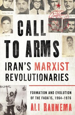 Call to Arms: Iran's Marxist Revolutionaries - Rahnema, Ali