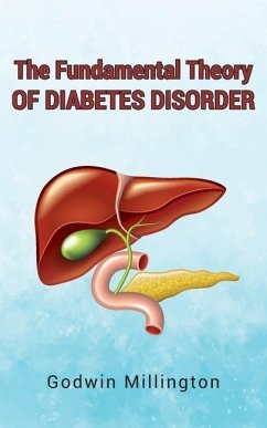 The Fundamental Theory of Diabetes Disorder - Millington, Godwin