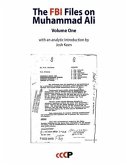 The FBI Files on Muhammad Ali: Volume One (with an analytic Introduction by Josh Keen)