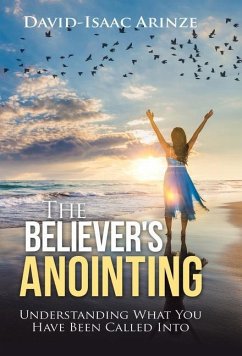 The Believer's Anointing - Arinze, David-Isaac