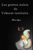 les grottes noires de l'obscur territoire