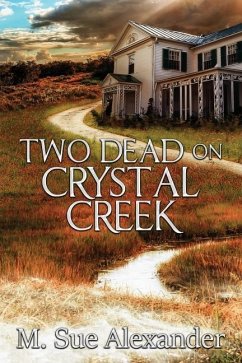 Two Dead on Crystal Creek - Alexander, M Sue