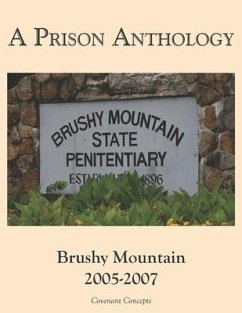 A Prison Anthology: Brushy Mountain 2005-2007 - Johnson, Garry W.