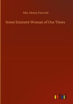 Some Eminent Woman of Our Times - Fawcett, Henry