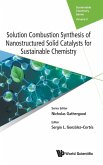 Solution Combustion Synthesis of Nanostructured Solid Catalysts for Sustainable Chemistry