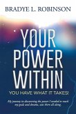 Your Power Within, You Have What It Takes!