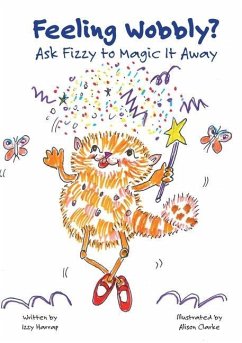 Feeling Wobbly?: Ask Fizzy to Magic It Away - Harrap, Izzy