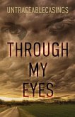 Through My Eyes Through My Eyes