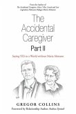 The Accidental Caregiver Part II: Saying Yes to a World Without Maria Altmann