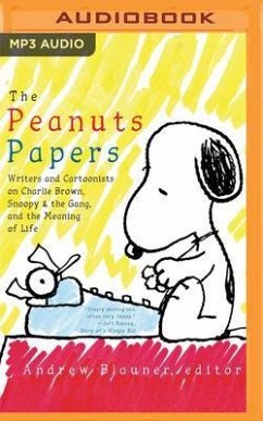 The Peanuts Papers: Writers and Cartoonists on Charlie Brown, Snoopy & the Gang, and the Meaning of Life - Blauner (Editor), Andrew