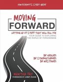 Moving Forward: Letting Go of Stuff That Will Kill You: Participant's Study Guide