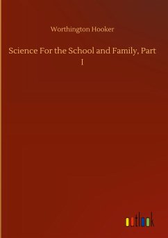 Science For the School and Family, Part I - Hooker, Worthington