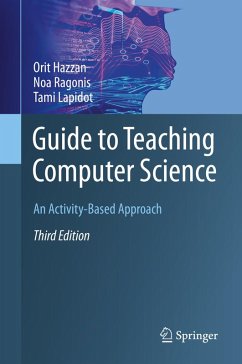 Guide to Teaching Computer Science (eBook, PDF) - Hazzan, Orit; Ragonis, Noa; Lapidot, Tami