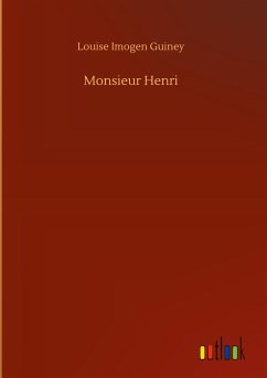 Monsieur Henri - Guiney, Louise Imogen