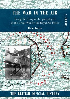 War in the Air. Being the Story of the part played in the Great War by the Royal Air Force - Jones, H A
