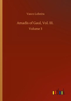 Amadís of Gaul, Vol. III. - Lobeira, Vasco