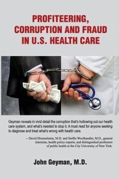 Profiteering, Corruption and Fraud in U. S. Health Care - Geyman, John