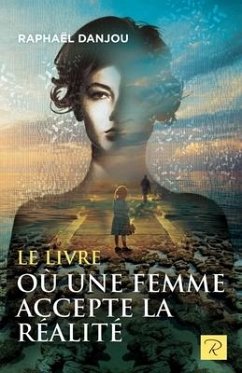 Le livre où une femme accepte la réalité - Danjou, Raphael