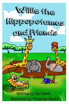 Willie the Hippopotamus and Friends - Smith, Ted