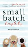 Small Batch Discipleship