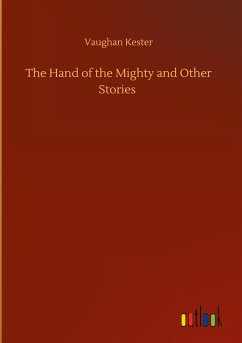 The Hand of the Mighty and Other Stories - Kester, Vaughan