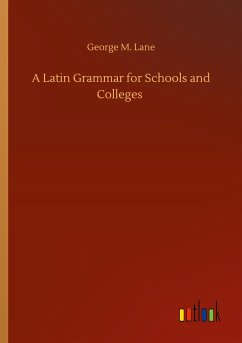 A Latin Grammar for Schools and Colleges