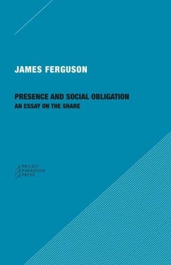 Presence and Social Obligation: An Essay on the Share - Ferguson, James