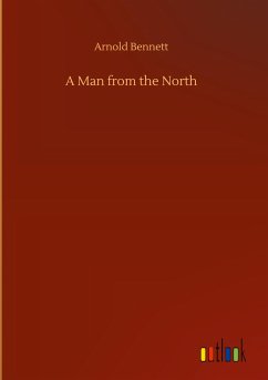 A Man from the North - Bennett, Arnold