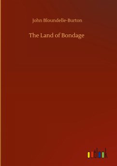 The Land of Bondage - Bloundelle-Burton, John