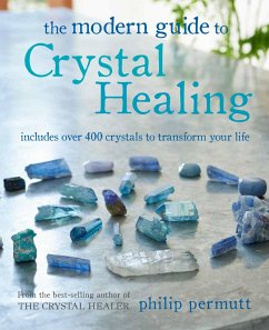 The Modern Guide to Crystal Healing - Permutt, Philip