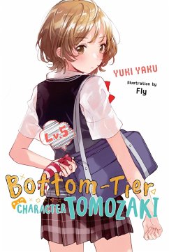 Bottom-Tier Character Tomozaki, Vol. 5 (Light Novel) - Yaku, Yuki