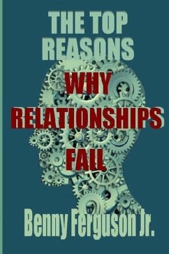 The Top Reasons Why Relationships Fail - Ferguson, Benny R.
