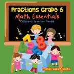 Fractions Grade 6 Math Essentials: Children's Fraction Books