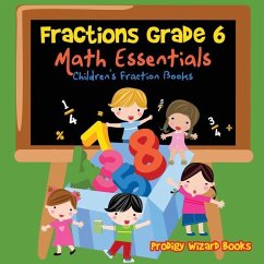 Fractions Grade 6 Math Essentials: Children's Fraction Books - Books, Prodigy Wizard