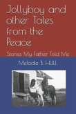 Jollyboy and other Tales from the Peace: Stories My Father Told Me