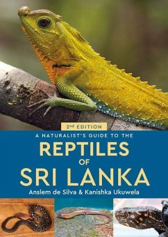 A Naturalist's Guide to the Reptiles of Sri Lanka (2nd edition) - de Silva, Anslem; Ukuwela, Kanishka