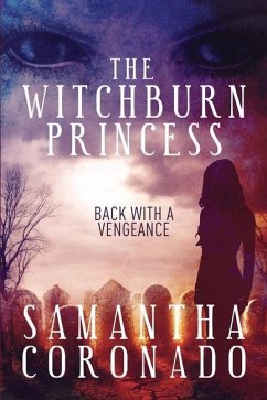 The Witchburn Princess: Back With a Vengeance - Coronado, Samantha