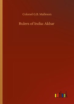 Rulers of India: Akbar - Malleson, Colonel G. B.