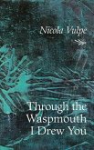 Through the Waspmouth I Drew You: Volume 285