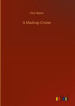 A Madcap Cruise - Bates, Oric