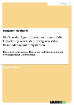 Einfluss der Eigentümerstrukturen auf die Umsetzung sowie den Erfolg von Value Based Management Systemen - Gebhardt, Benjamin