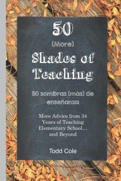 50 (More) Shades of Teaching: 50 Sombras (más) de Enseñanza - Cole, Todd