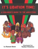 It's Libation Time: A Children's Guide to the Ancestors