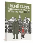 I, Rene Tardi, Prisoner of War at Stalag Iib Vol. 3: After the War