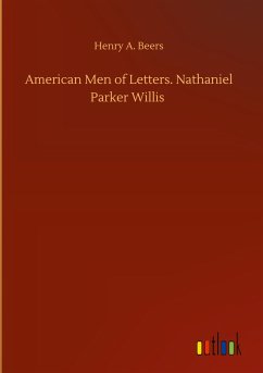 American Men of Letters. Nathaniel Parker Willis