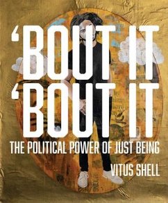 Bout It 'bout It: The Political Power of Just Being - Wimberly, Dexter; Hickey, Benjamin