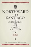 Northward To Santiago: A Curmudgeon On The Camino Portugués