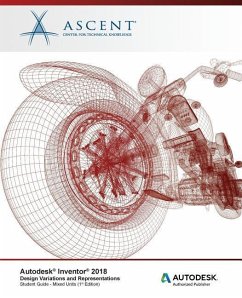 Autodesk Inventor 2018 Design Variations and Representations: Autodesk Authorized Publisher - Ascent -. Center For Technical Knowledge