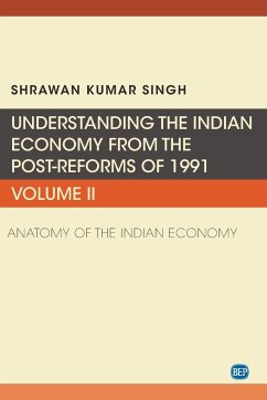 Understanding the Indian Economy from the Post-Reforms of 1991, Volume II - Singh, Shrawan Kumar